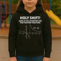 Holy Shift Look At The Asymptote On That Mother Function Kids Hoodie thumb 3