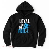 Hydrofoil Surfing Loyal To The Foil Board Hoodie thumb 0