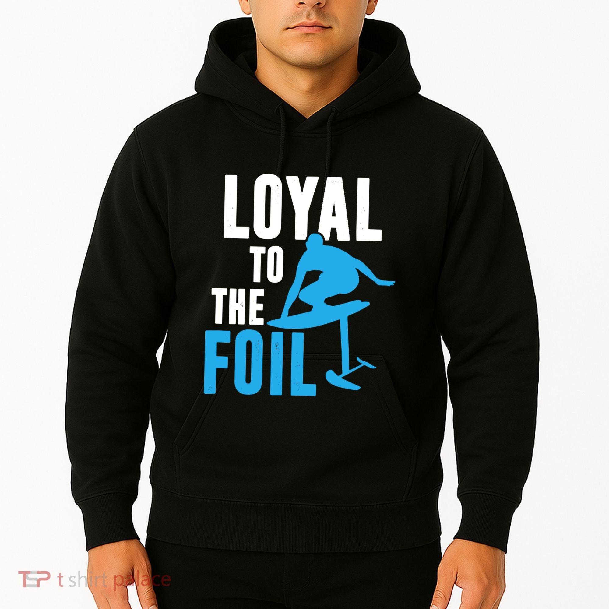 Hydrofoil Surfing Loyal To The Foil Board Hoodie