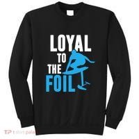 Hydrofoil Surfing Loyal To The Foil Board Sweatshirt thumb 0