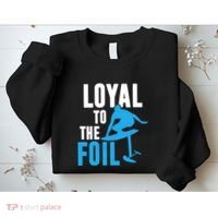 Hydrofoil Surfing Loyal To The Foil Board Sweatshirt thumb 2