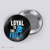 Hydrofoil Surfing Loyal To The Foil Board Button thumb 0