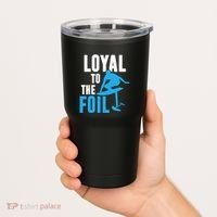Hydrofoil Surfing Loyal To The Foil Board Tumbler thumb 2