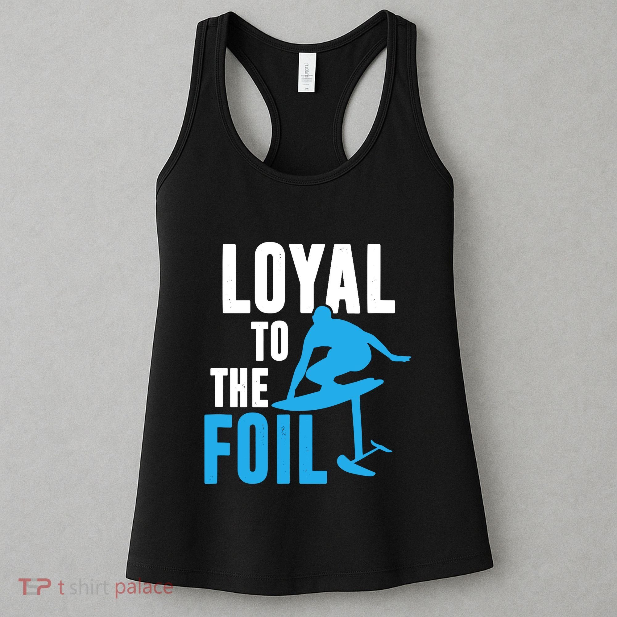 Hydrofoil Surfing Loyal To The Foil Board Women's Tank Top