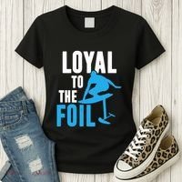 Hydrofoil Surfing Loyal To The Foil Board Women's T-Shirt thumb 3