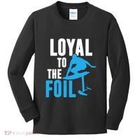 Hydrofoil Surfing Loyal To The Foil Board Kids Long Sleeve Shirt thumb 0