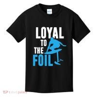 Hydrofoil Surfing Loyal To The Foil Board Kids T-Shirt thumb 0