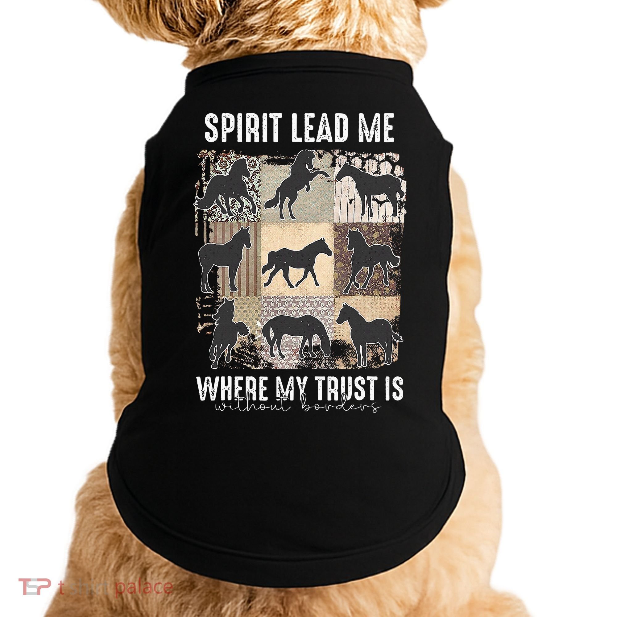 Horse Spirit Lead Me Where My Trust Is Without Borders Doggie Tank