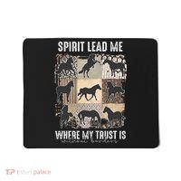 Horse Spirit Lead Me Where My Trust Is Without Borders Mousepad thumb 0