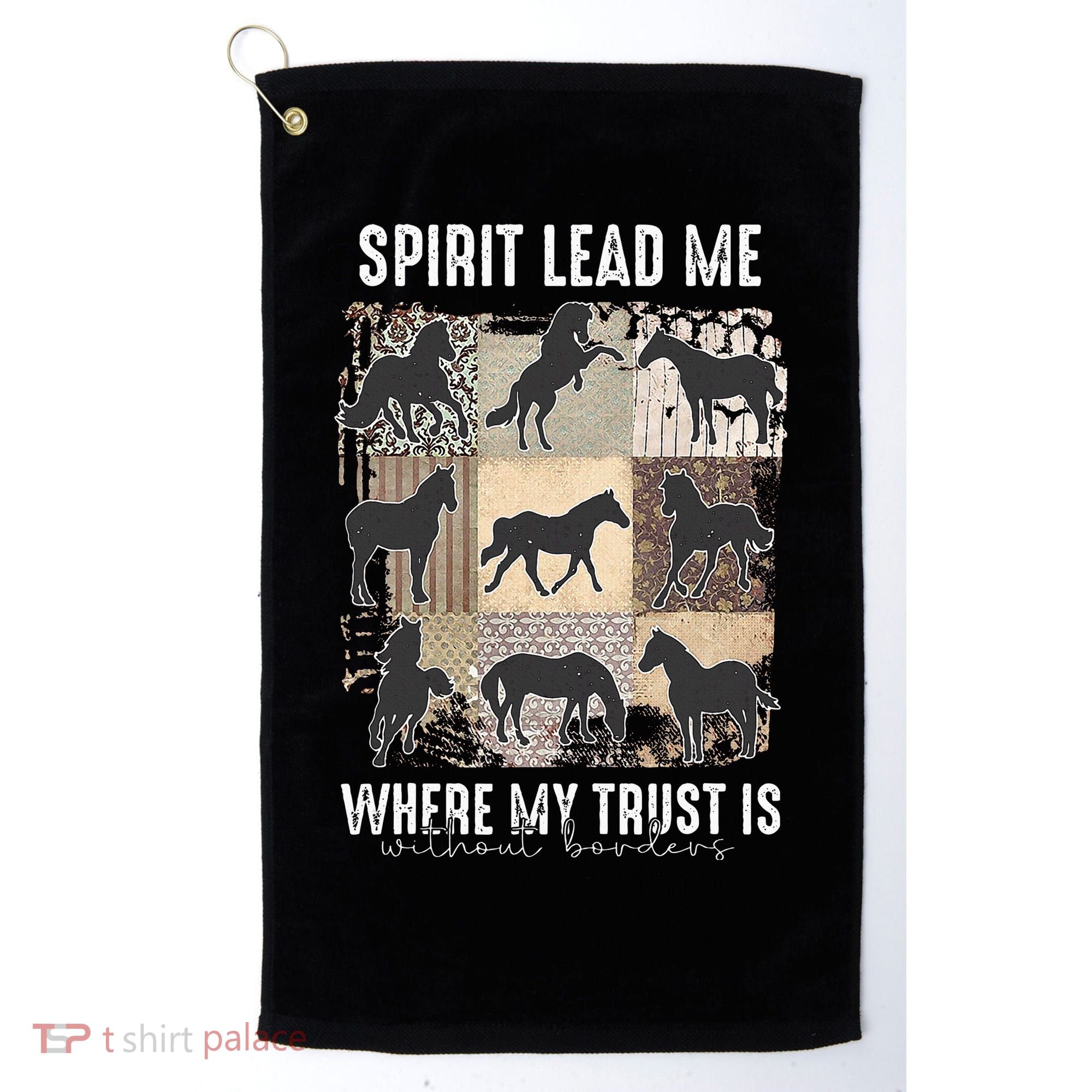 Horse Spirit Lead Me Where My Trust Is Without Borders Golf Towel