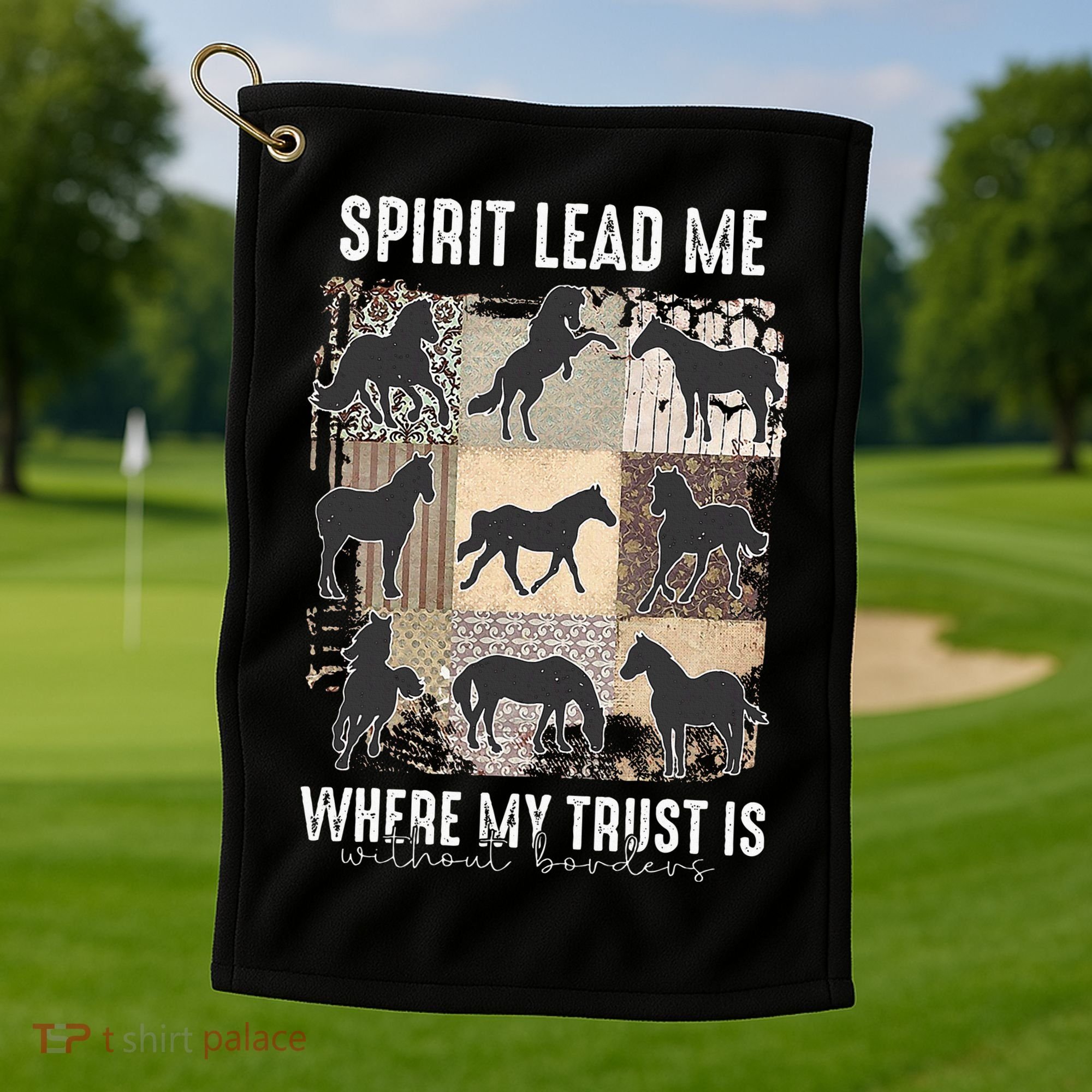 Horse Spirit Lead Me Where My Trust Is Without Borders Golf Towel