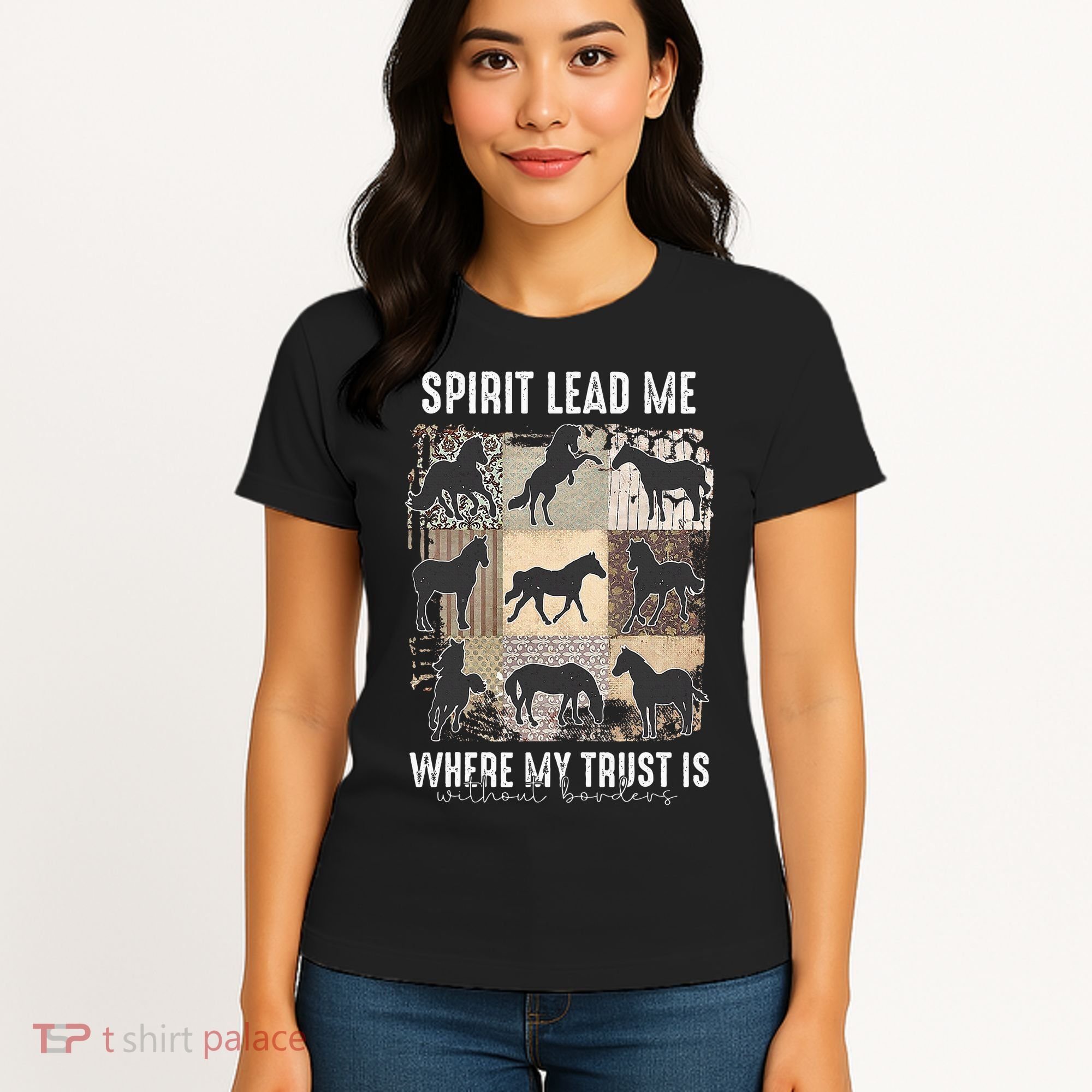 Horse Spirit Lead Me Where My Trust Is Without Borders Women's T-Shirt