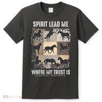 Horse Spirit Lead Me Where My Trust Is Without Borders T-Shirt thumb 0