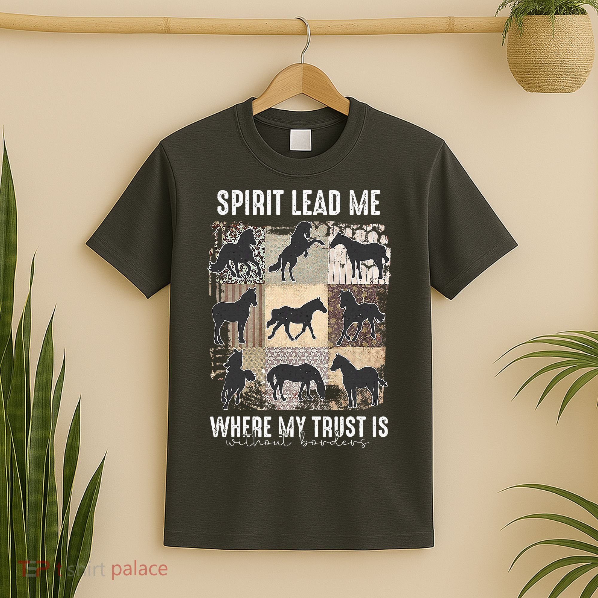 Horse Spirit Lead Me Where My Trust Is Without Borders T-Shirt