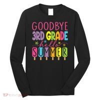 Hello Summer Last Day Of School Goodbye 3rd Grade Long Sleeve Shirt thumb 0