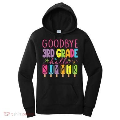 Hello Summer Last Day Of School Goodbye 3rd Grade Women's Hoodie