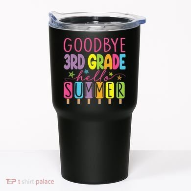 Hello Summer Last Day Of School Goodbye 3rd Grade Tumbler