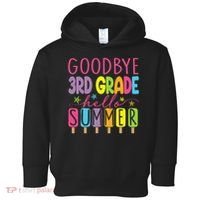 Hello Summer Last Day Of School Goodbye 3rd Grade Toddler Hoodie thumb 0
