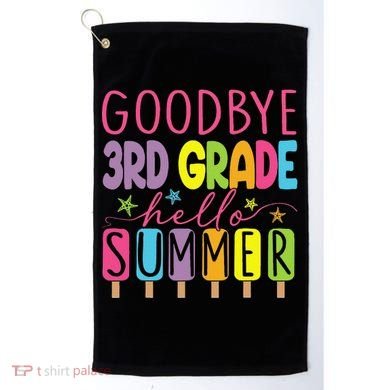 Hello Summer Last Day Of School Goodbye 3rd Grade Golf Towel