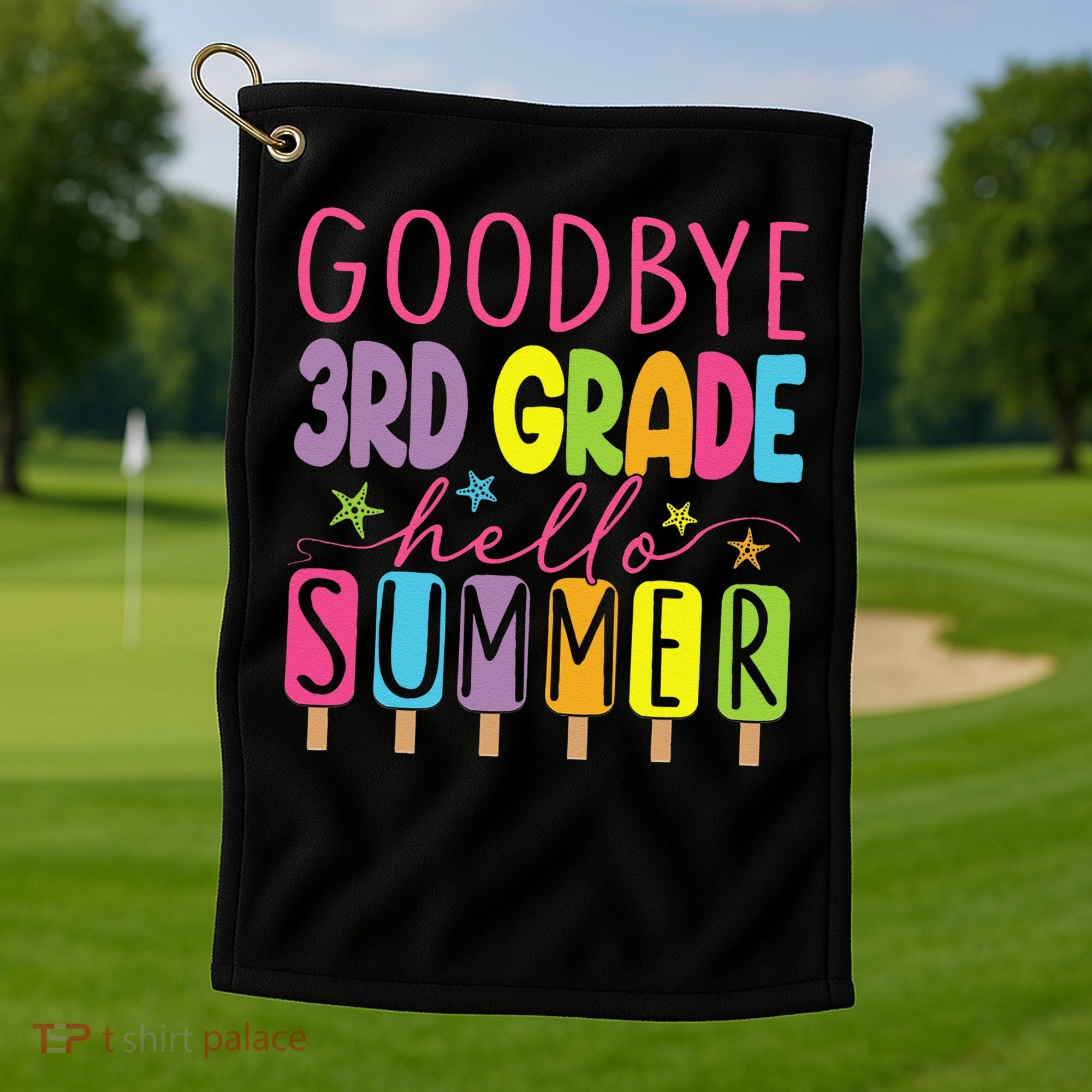 Hello Summer Last Day Of School Goodbye 3rd Grade Golf Towel
