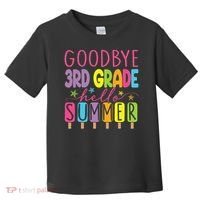 Hello Summer Last Day Of School Goodbye 3rd Grade Toddler T-Shirt thumb 0