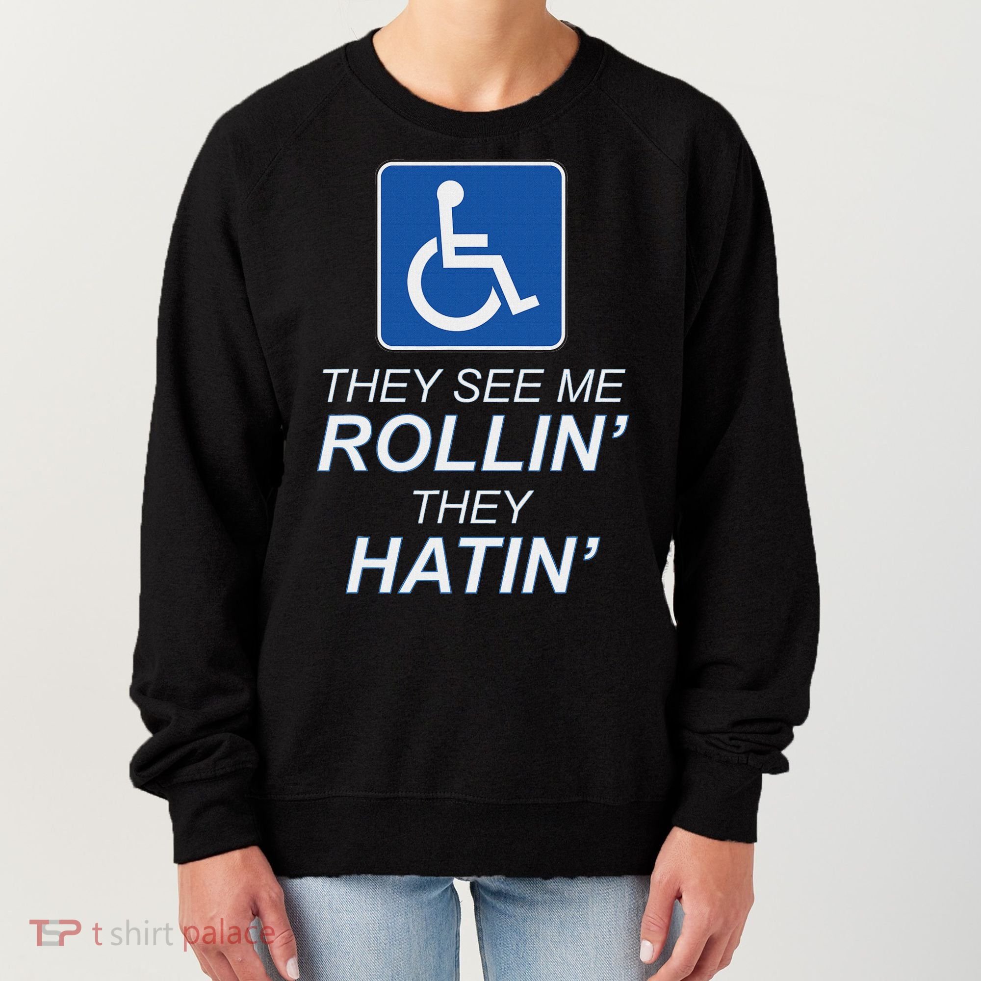 Hey See Me Rollin Hey Hain Funny Wheelchair Graphic Women's Sweatshirt