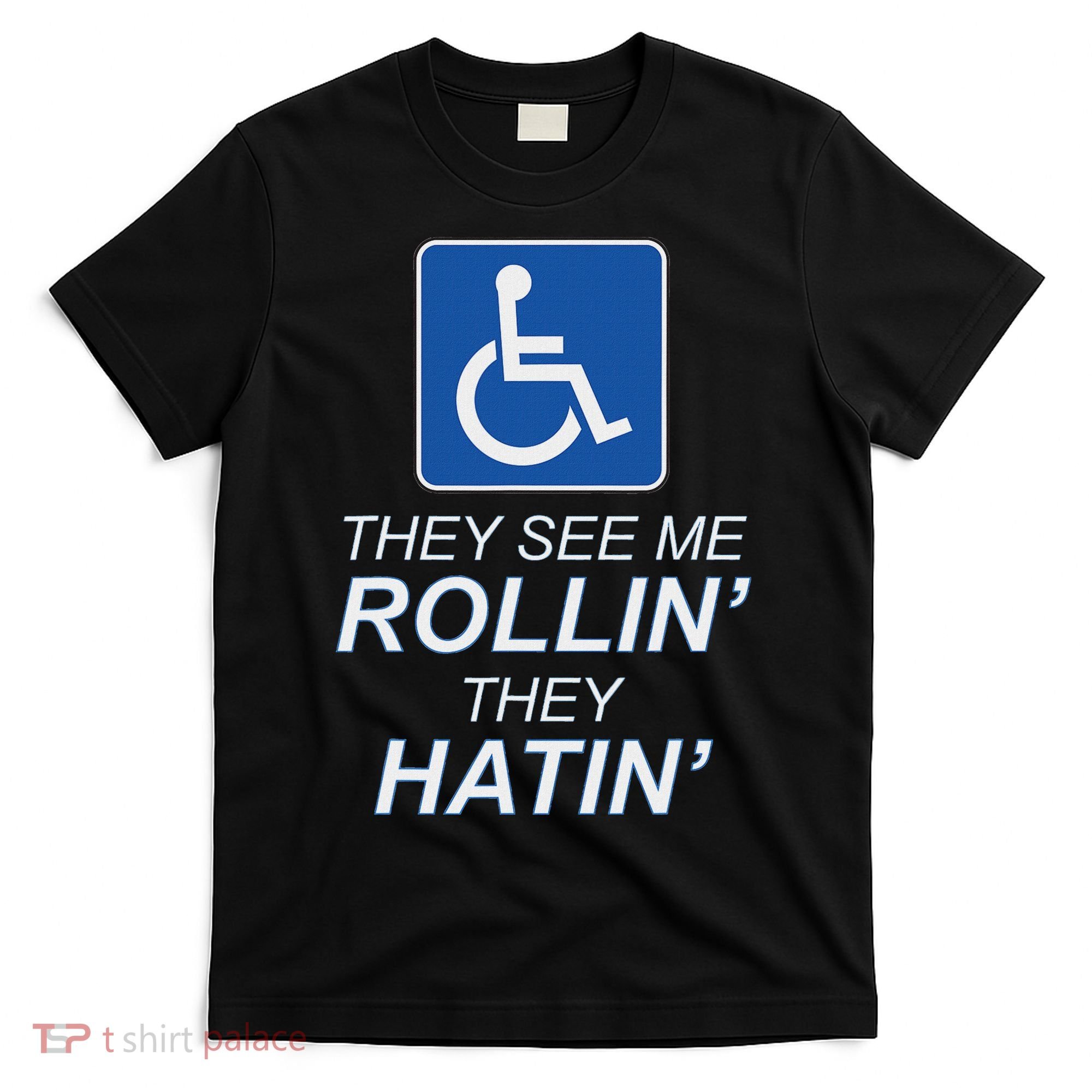 Hey See Me Rollin Hey Hain Funny Wheelchair Graphic T-Shirt