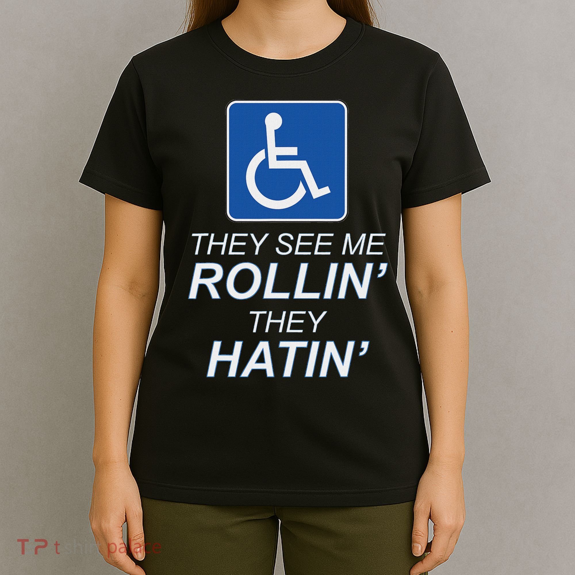 Hey See Me Rollin Hey Hain Funny Wheelchair Graphic T-Shirt