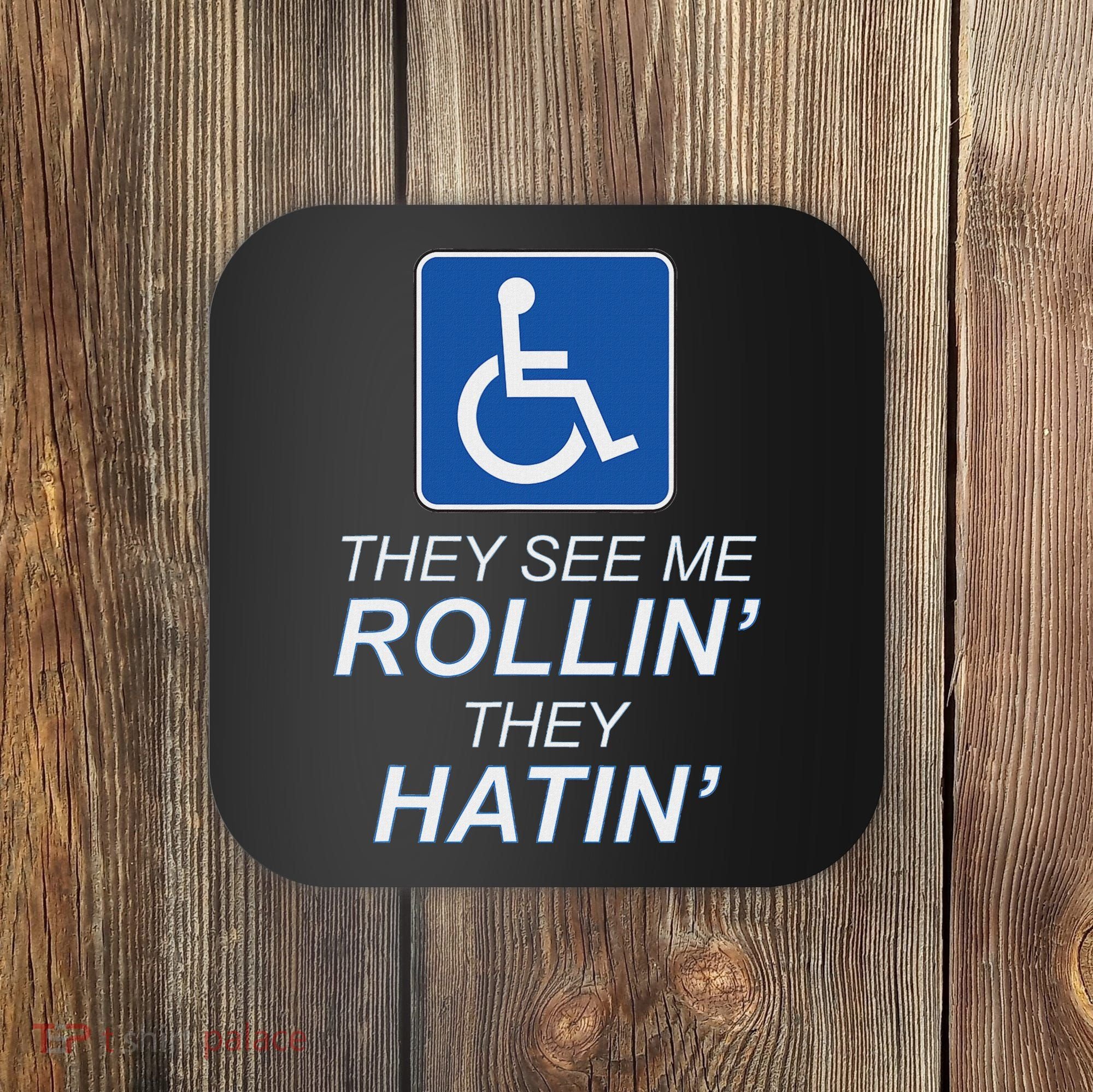 Hey See Me Rollin Hey Hain Funny Wheelchair Graphic Coaster