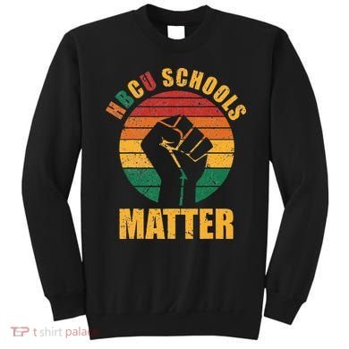HBCU Schools Matter Historical Black College Sweatshirt
