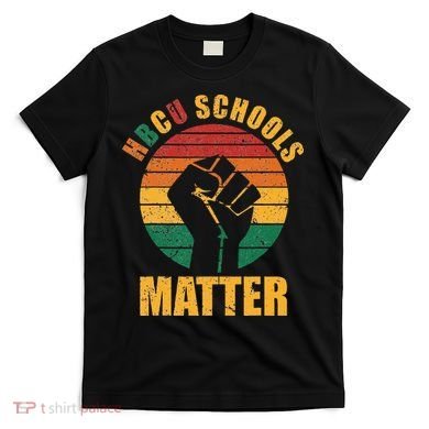 HBCU Schools Matter Historical Black College T-Shirt