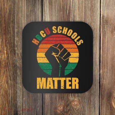 HBCU Schools Matter Historical Black College Coaster