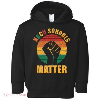 HBCU Schools Matter Historical Black College Toddler Hoodie