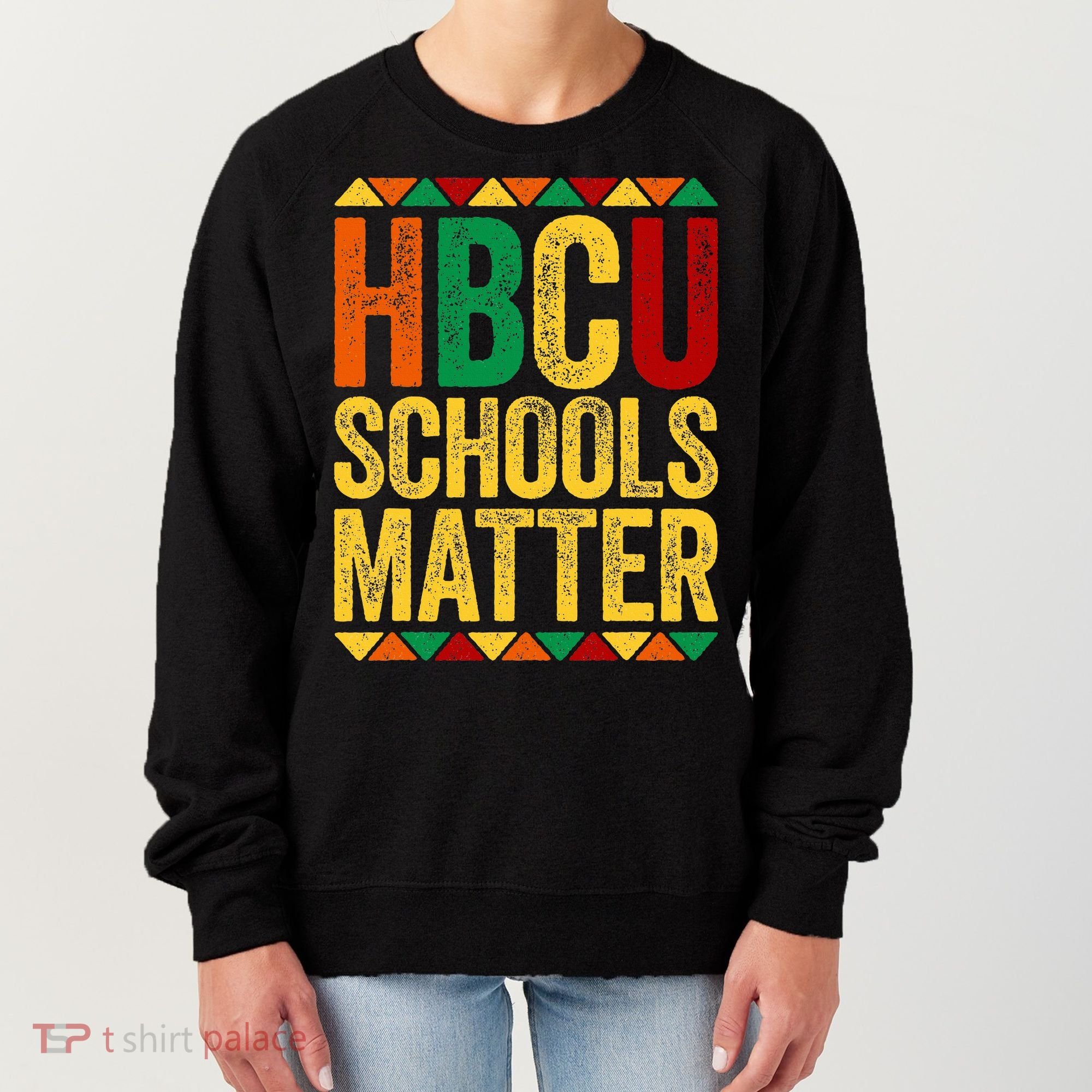 HBCU Schools Matter  Historical Black College Alumni  Women's Sweatshirt