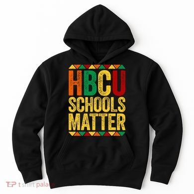 HBCU Schools Matter  Historical Black College Alumni  Hoodie