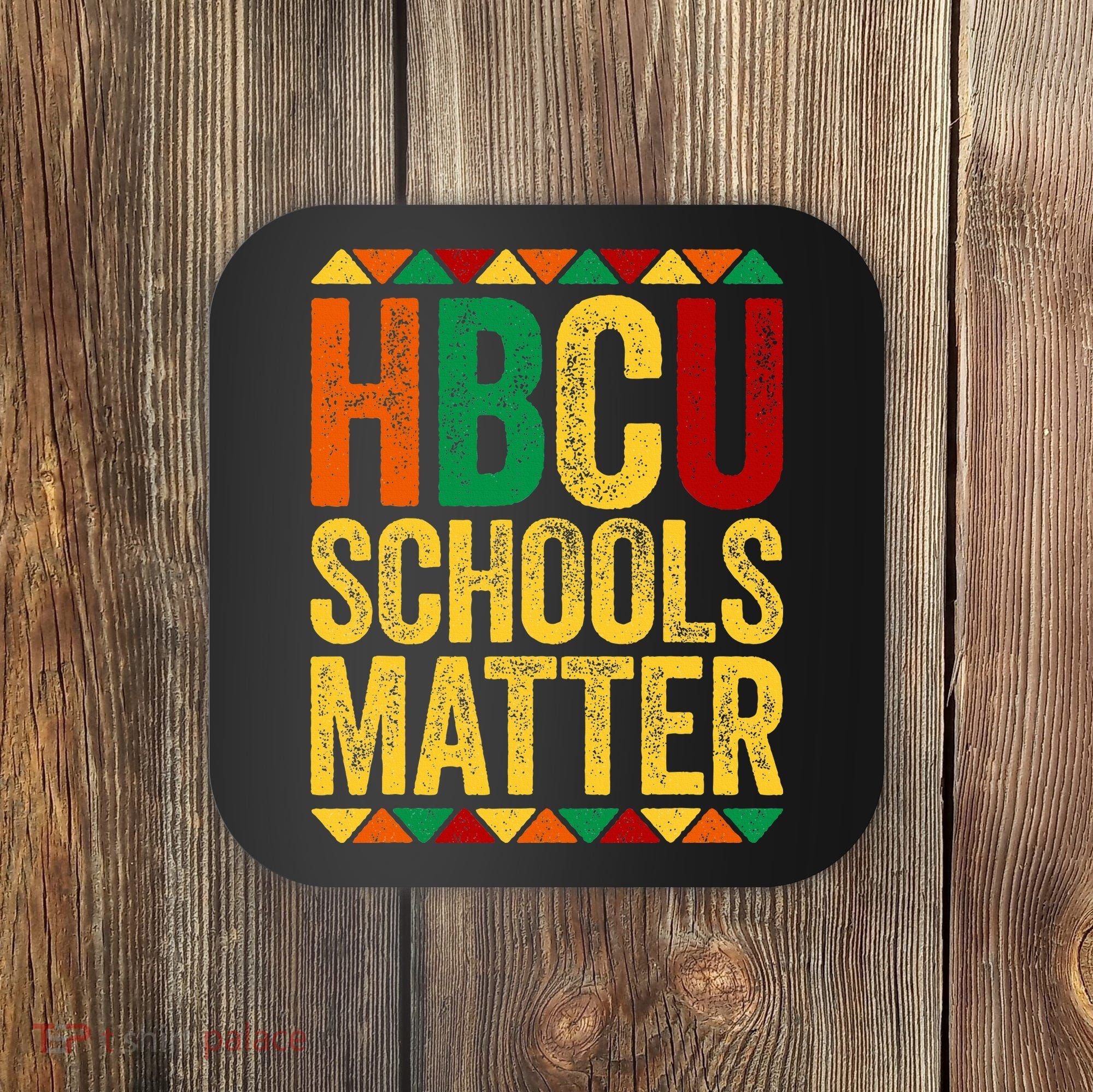 HBCU Schools Matter  Historical Black College Alumni  Coaster