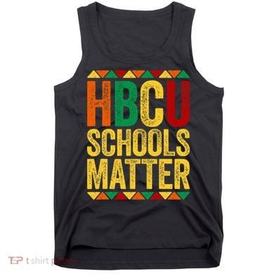 HBCU Schools Matter  Historical Black College Alumni  Tank Top