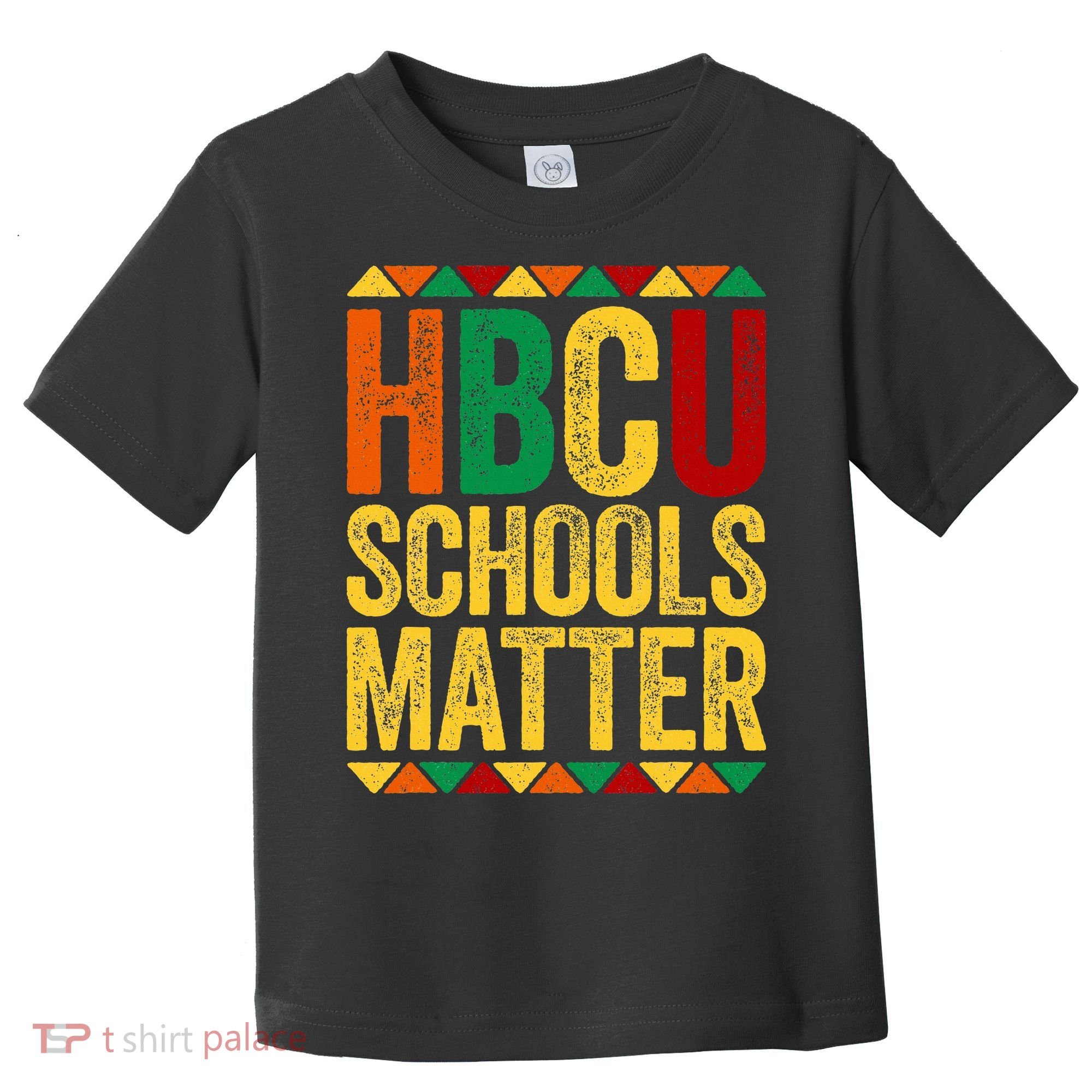 HBCU Schools Matter  Historical Black College Alumni  Toddler T-Shirt