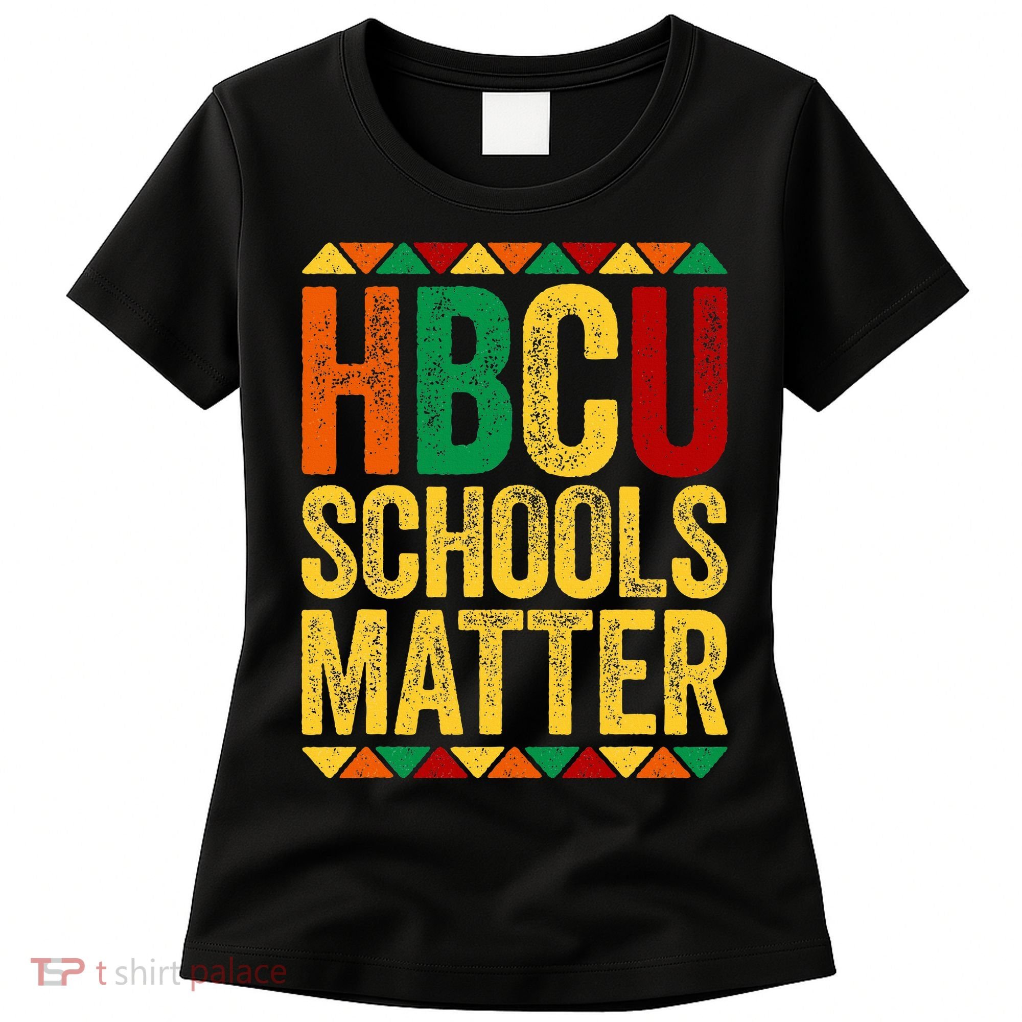 HBCU Schools Matter  Historical Black College Alumni  Women's T-Shirt