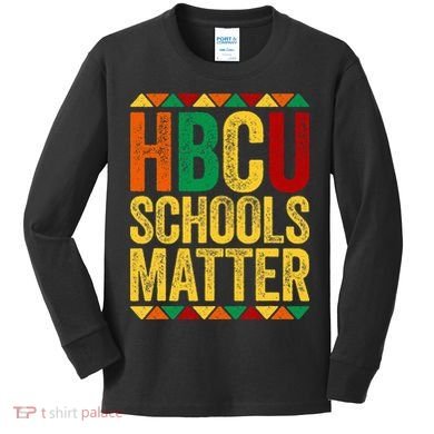 HBCU Schools Matter  Historical Black College Alumni  Kids Long Sleeve Shirt