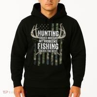 Hunting Solves Most Of My Problems Fishing The Rest Funny Hoodie thumb 2