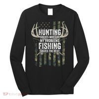 Hunting Solves Most Of My Problems Fishing The Rest Funny Long Sleeve Shirt thumb 0