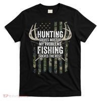 Hunting Solves Most Of My Problems Fishing The Rest Funny T-Shirt thumb 0