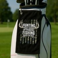 Hunting Solves Most Of My Problems Fishing The Rest Funny Golf Towel thumb 2