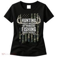 Hunting Solves Most Of My Problems Fishing The Rest Funny Women's T-Shirt thumb 0