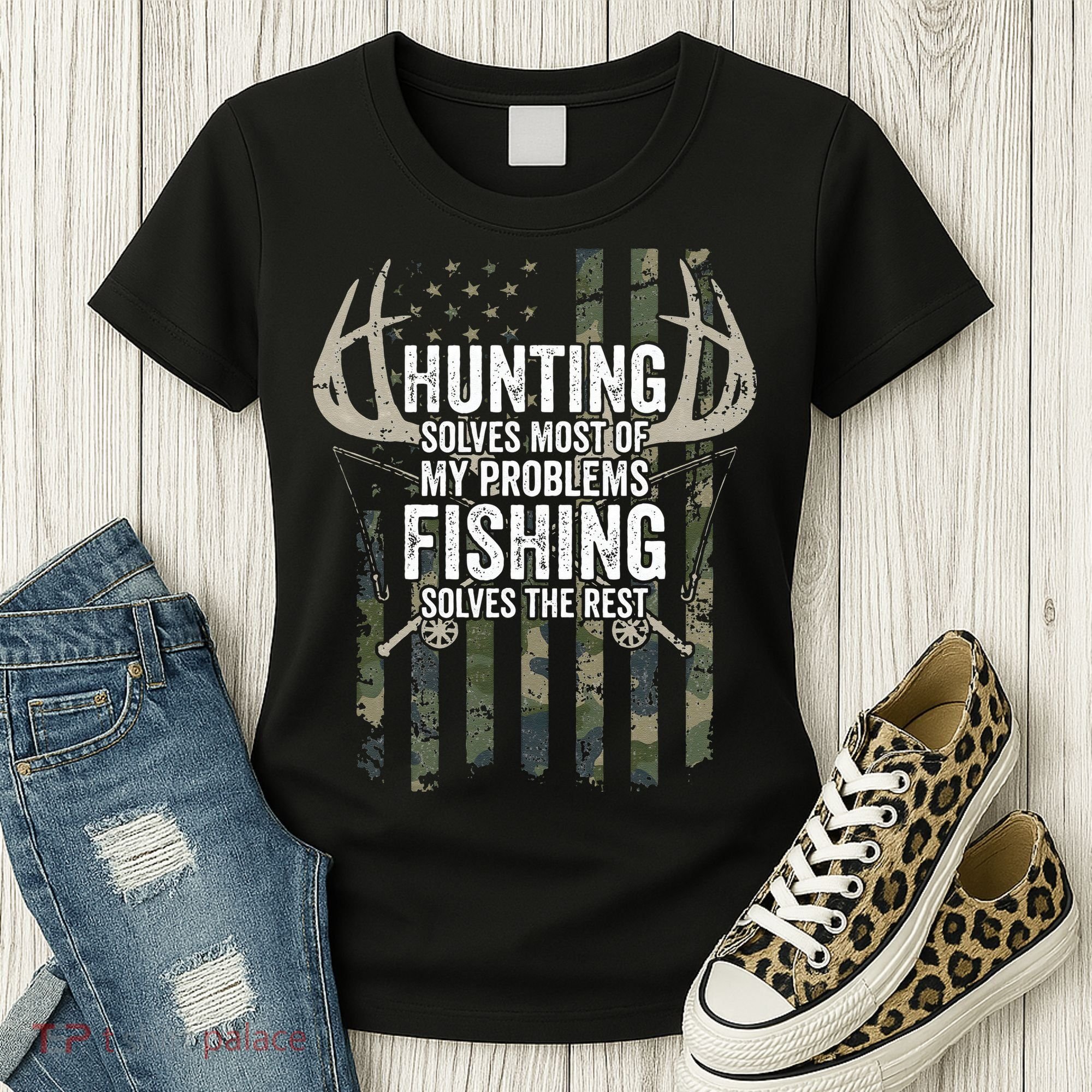 Hunting Solves Most Of My Problems Fishing The Rest Funny Women's T-Shirt