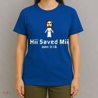 Hii Saved Mii John 316 Jesus T-Shirt thumb 4
