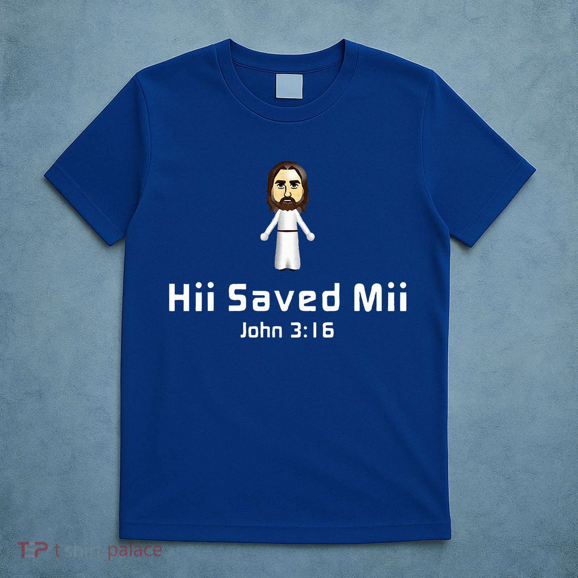 Hii Saved Mii John 316 Jesus T-Shirt