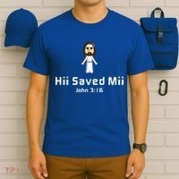 Hii Saved Mii John 316 Jesus T-Shirt thumb 6