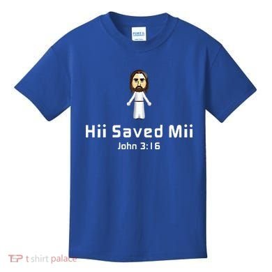 Hii Saved Mii John 316 Jesus Kids T-Shirt